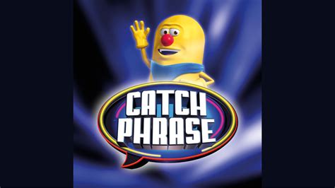 Catchphrase .